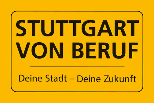 Ortsschild in gelb mit dem Titel "Stuttgart von Beruf"